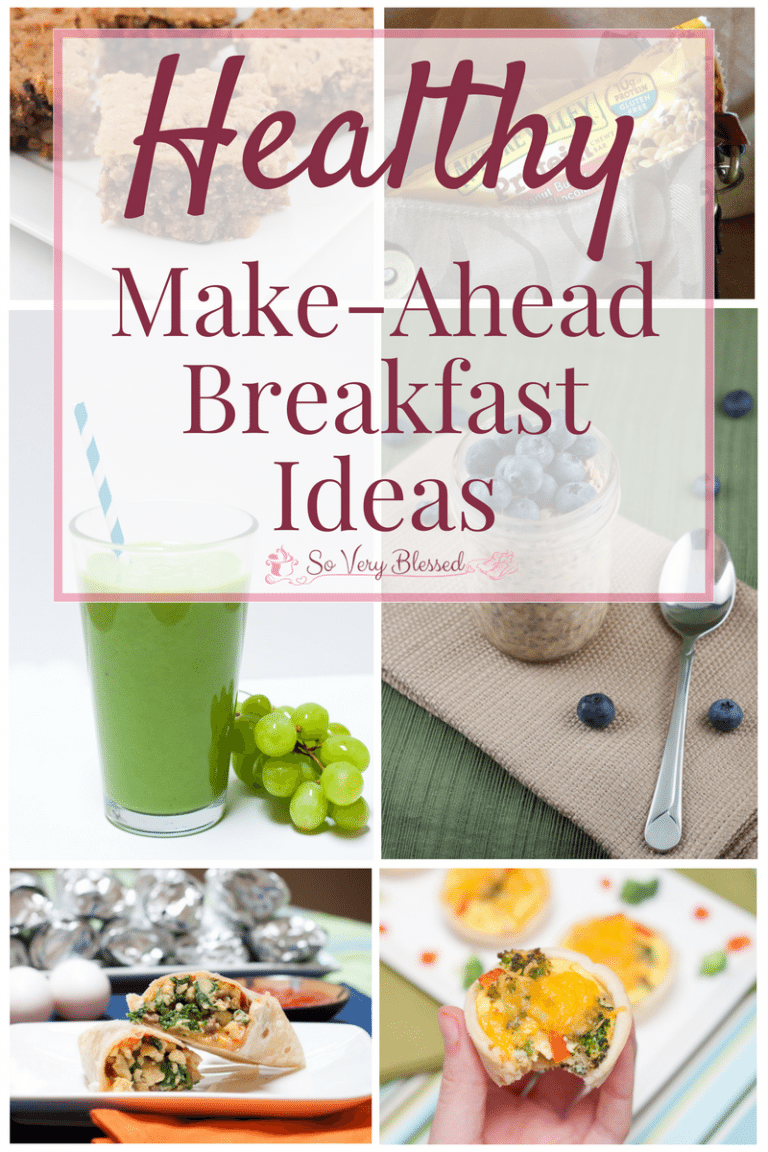 Healthy Make-Ahead Breakfast Ideas : So Very Blessed - Try these simple and delicious make-ahead breakfast ideas to have healthy options ready to grab on busy mornings.