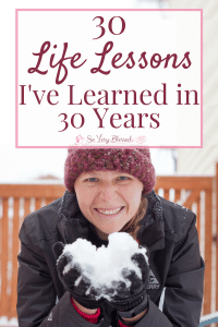 30 Life Lessons I've Learned in 30 Years : So Very Blessed
