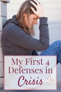 When crisis strikes and life gets stressful and messy, these are the 4 things I do first to hold it all together.