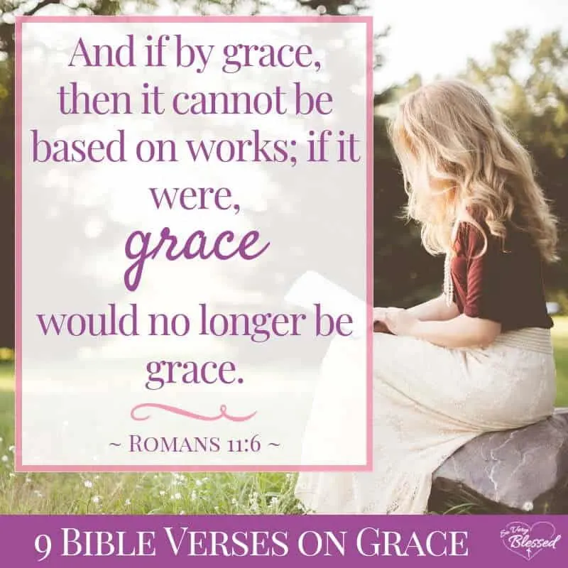 Use these 12 Bible verses on grace to understand the beautiful gift you've been given and take your relationship with God to a deeper level.