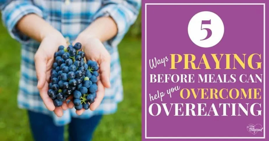 It's true! Praying before meals can actually help you overcome overeating and glorify God. Here's how simply saying grace can change the way you eat.