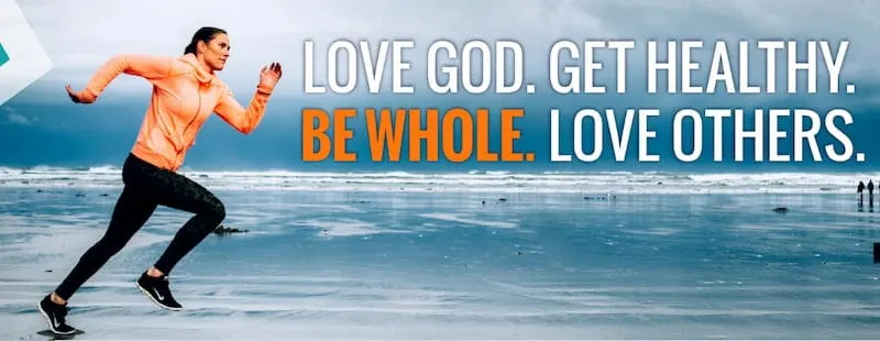 Woman running that says, "Love God, Get Healthy. Be Whole. Love Others.