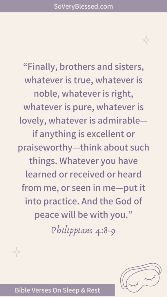 A beige background with purple text displaying the verse, "Finally, brothers and sisters, whatever is true, whatever is noble, whatever is right, whatever is pure, whatever is lovely, whatever is admirable—if anything is excellent or praiseworthy—think about such things. Whatever you have learned or received or heard from me, or seen in me—put it into practice. And the God of peace will be with you. Philippians 4:8-9." The lavender header reads "SoVeryBlessed.com." Star accents are scattered on the corners, and a purple sleep mask icon is in the bottom right. The footer reads, "Bible Verses On Sleep & Rest."
