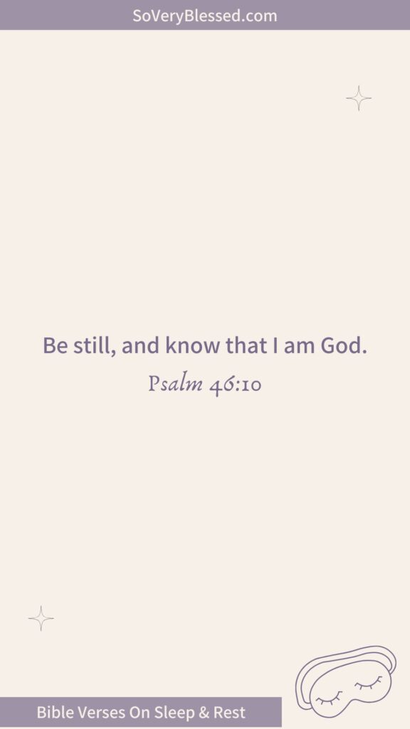 A minimal beige background with purple text that says, "Be still, and know that I am God. Psalm 46:10." The top has a lavender header displaying "SoVeryBlessed.com." Simple decorative stars accentuate the corners, and a purple sleep mask illustration is at the bottom right. The footer text reads, "Bible Verses On Sleep & Rest."