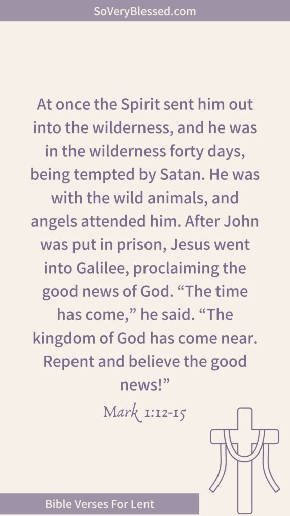 Bible verse from Mark 1:12-15 – "At once the Spirit sent him out into the wilderness... Repent and believe the good news!" Beige background, purple text, cross illustration, and "Bible Verses For Lent" banner.
