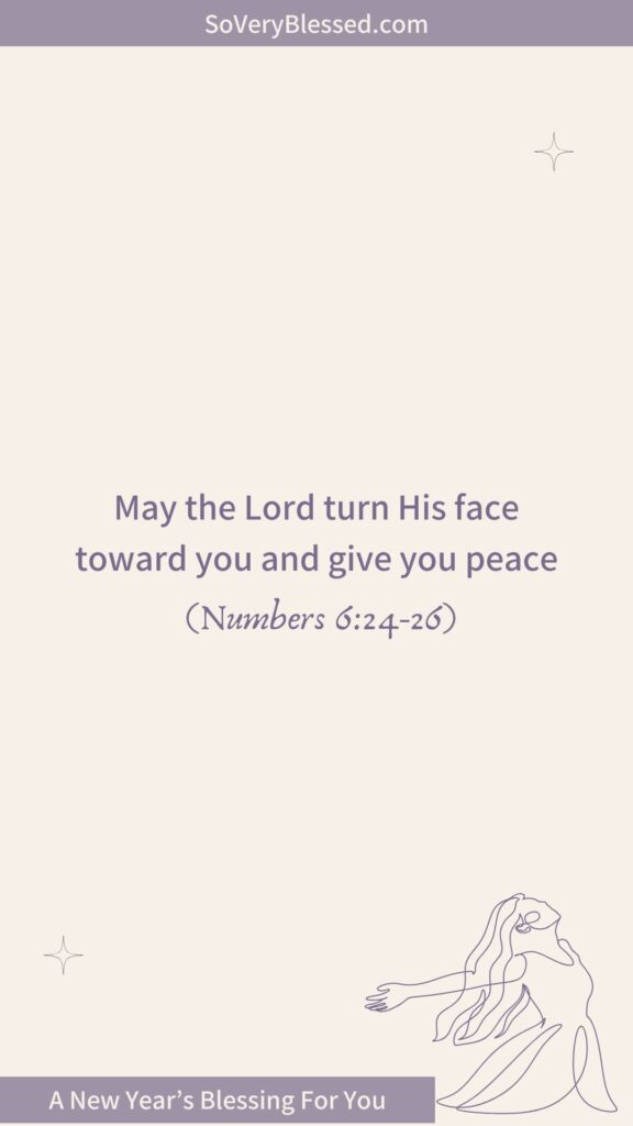 A minimalistic design with a beige background featuring the Bible verse, "May the Lord turn His face toward you and give you peace (Numbers 6:24-26)" in soft purple text. The header at the top displays "SoVeryBlessed.com" in lavender. Decorative star accents are in the corners, and a line-art illustration of a woman with flowing hair and arms outstretched is positioned at the bottom right. The footer reads, "A New Year’s Blessing For You."